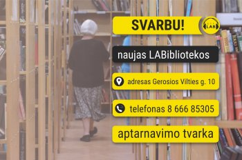 Keičiasi LAB Vilniuje adresas ir telefonas. Informuojame apie svarbius skaitytojų aptarnavimo...