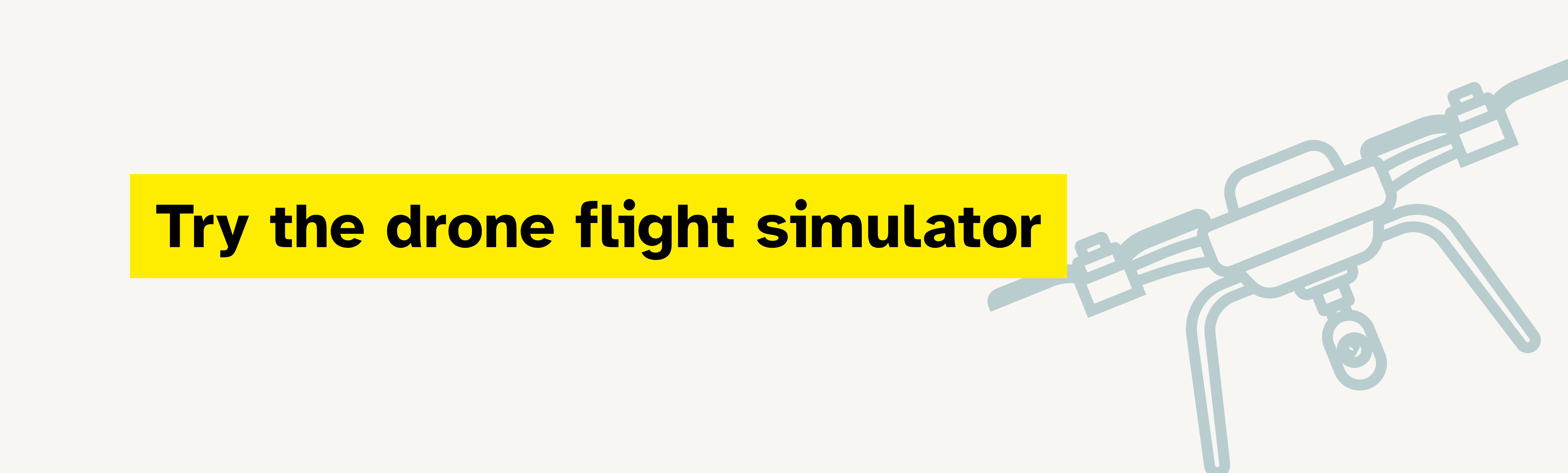 Try the drone flight simulator