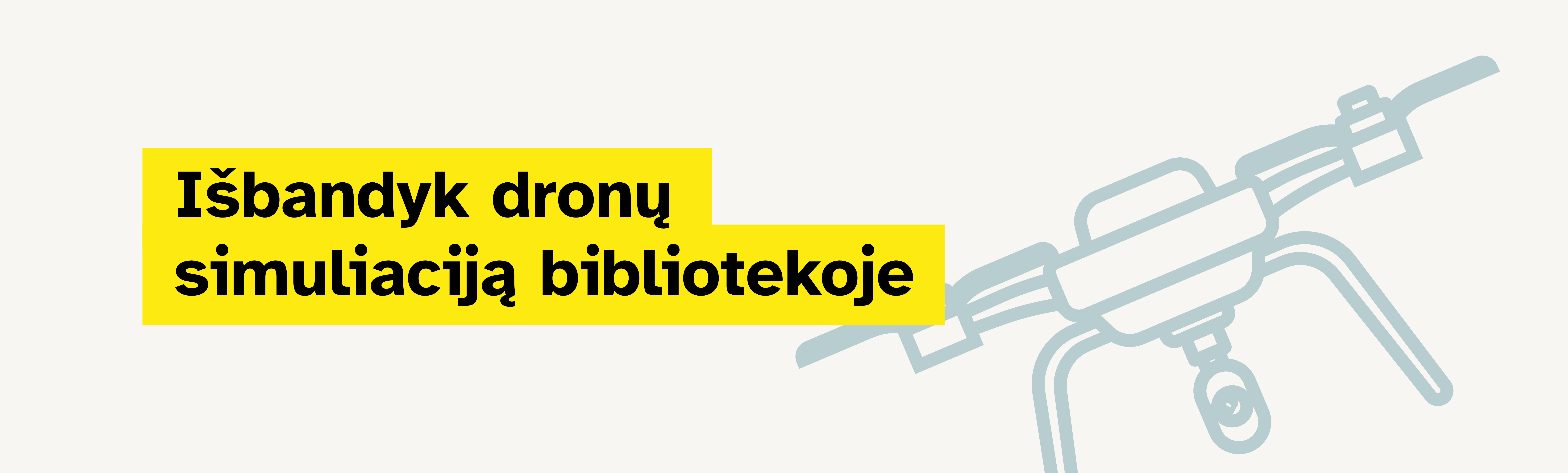 Išbandyk dronų simuliaciją bibliotekoje
