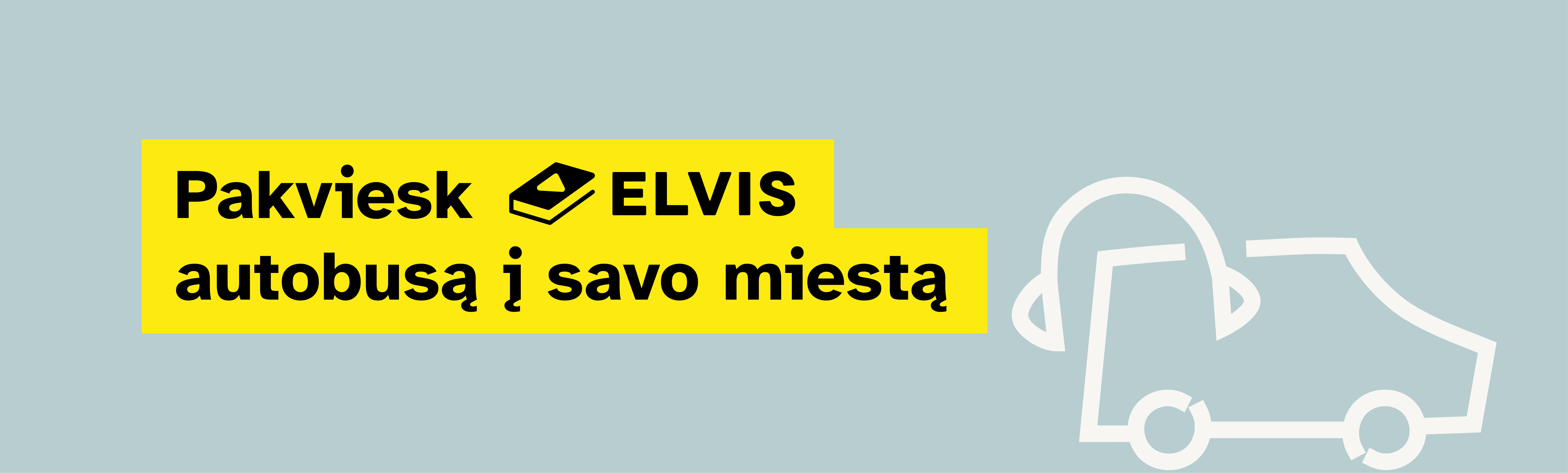 Pakviesk ELVIS autobusą į savo miestą