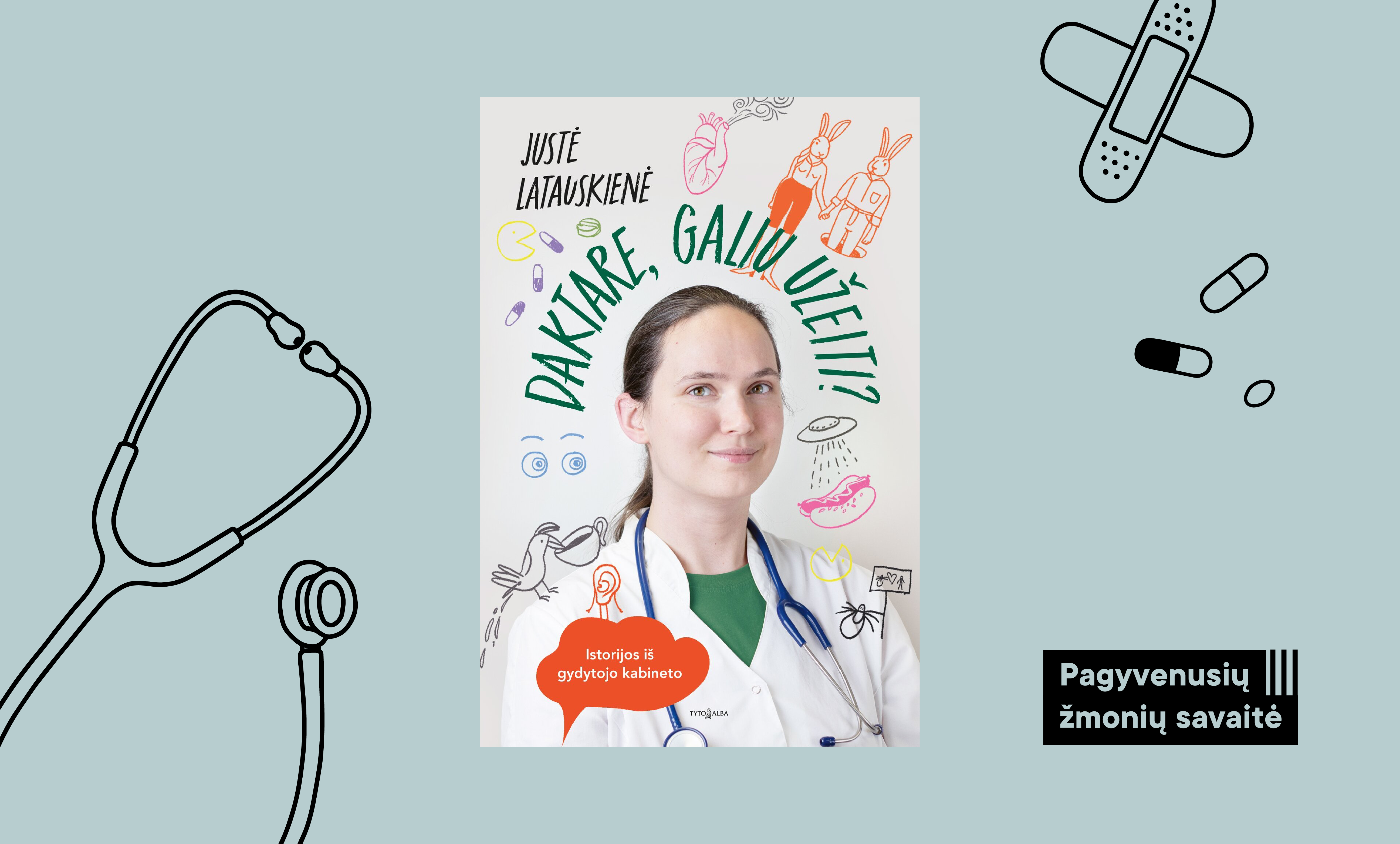 Justės Latauskienės knygos „Daktare, galiu užeiti?“ viršelis su pačios autorės nuotrauka. Aplink grafiškai pavaizduoti įvairūs medicinos atributai.